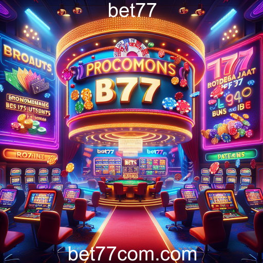 Maximize Seus Ganhos com as Promoções do Bet77